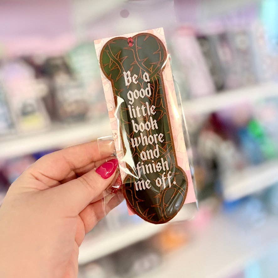 Awfullynerdy.co - 3d Printed Be a Good Little Book Whore and Finish Me Off Bookmark