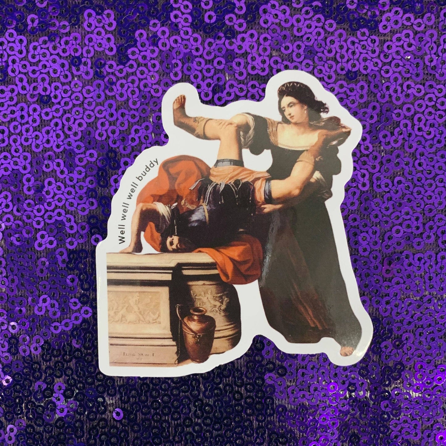 GetBullish - Well Well Well Buddy Timoclea Feminist Painting Sticker