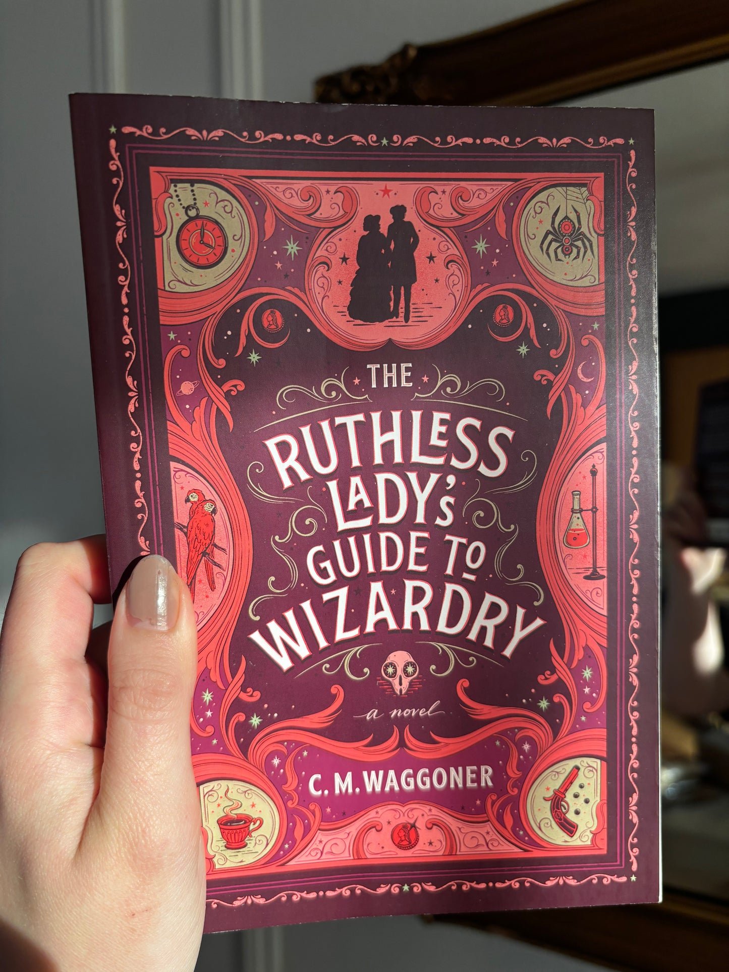 The Ruthless Lady’s Guid to Wizardry by C.M. Waggoner
