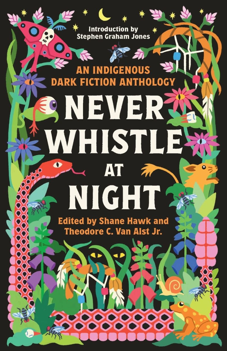 Never Whistle at Night edited by Shane Hawk, and Theodore C Van Alst Jr