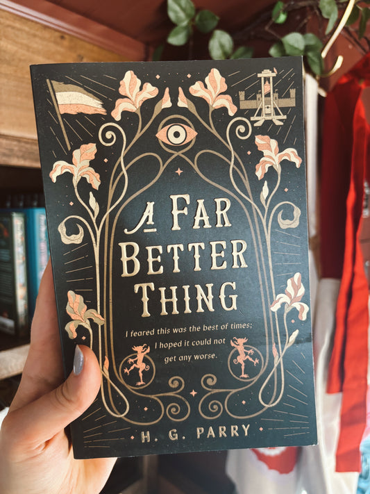 A Far Better Thing by H.G. Parry