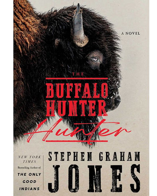 The Buffalo Hunter Hunter by Stephen Graham Jones