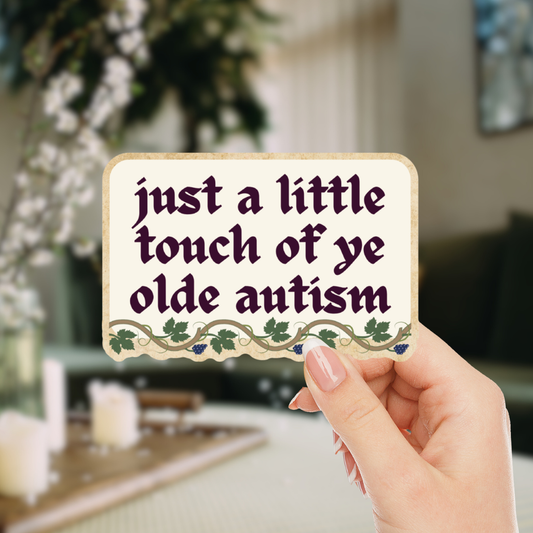 GetBullish - Just A Little Touch Of Ye Olde Autism Medieval Vinyl Sticker