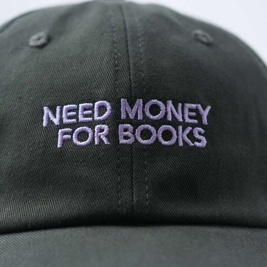 Need Money for Books 📚 Bookish Dad Hat