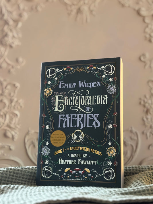 Emily Wilde’s Encyclopedia of Faeries by Heather Fawcett