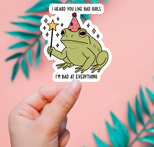 EnchantingSunshine - I Heard You Like Bad Girls Sticker