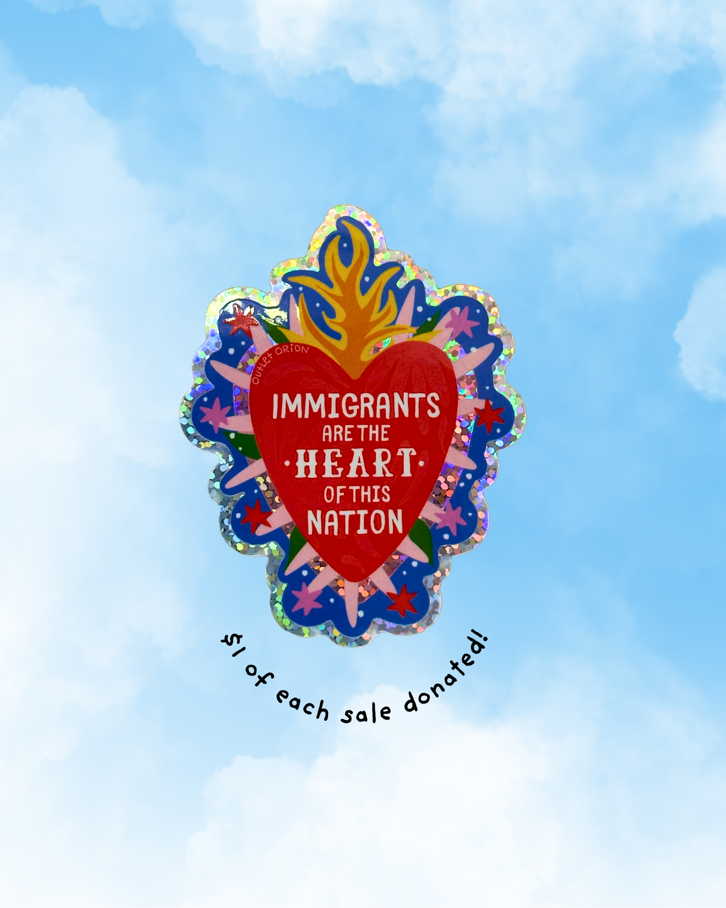 Outlet Orion - Immigrants Are the Heart Glitter Holographic Sticker