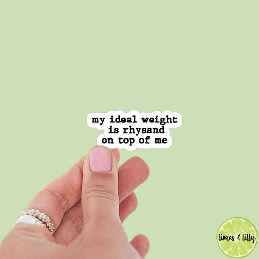 Limes & Lilly - My Ideal Weight is Rhysand on Top of Me Vinyl Sticker