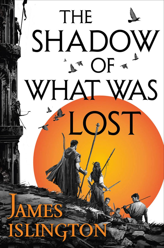 The Shadow of What Was Lost (Licanius Trilogy #1) by James Islington