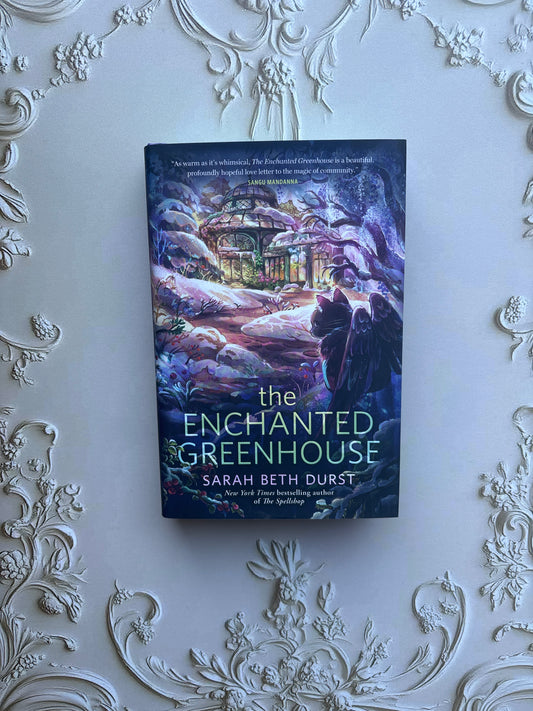 The Enchanted Greenhouse by Sarah Beth Durst