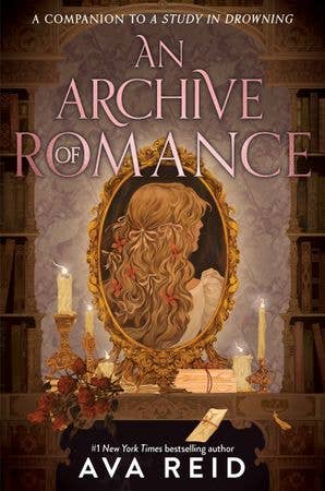 An Archive of Romance Deluxe Illustrated Edition: Ava Reid