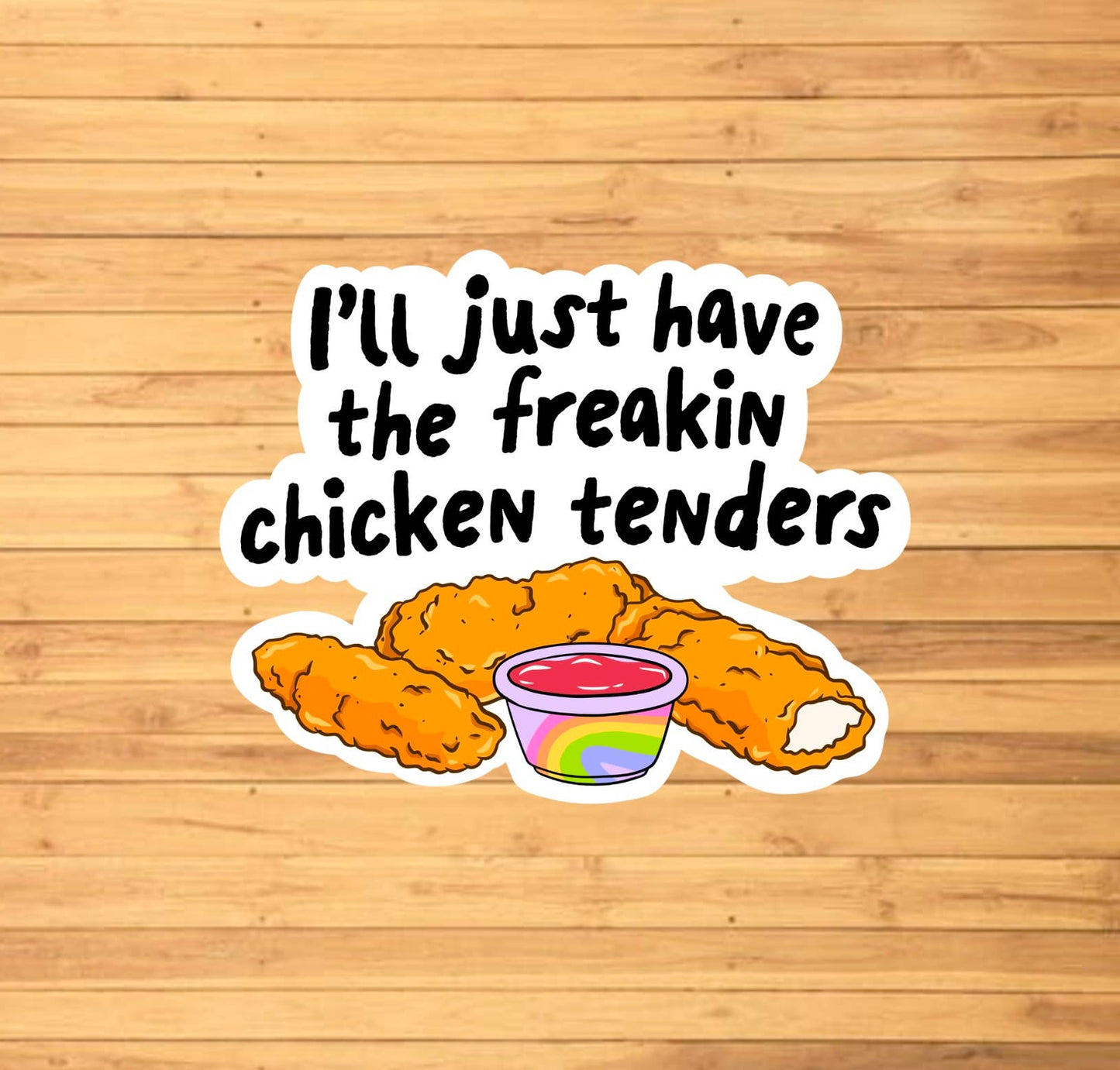 I'll Just Have The Chicken Tenders Stickers