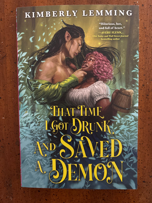 That Time I Got Drunk and Saved a Demon by Kimberly Lemming