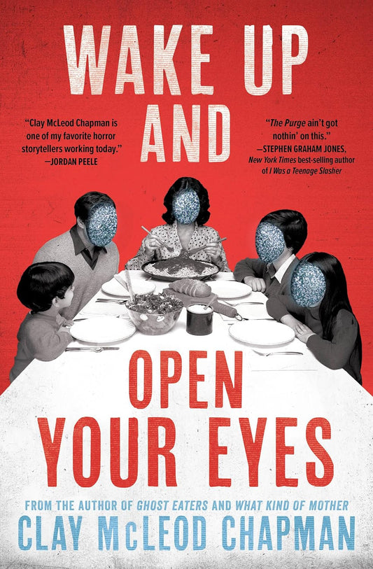 Wake Up and Open Your Eyes by Clay McLeod Chapman