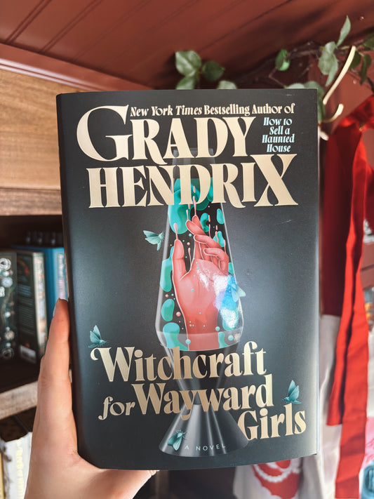 Witchcraft for Wayward Girls by Grady Hendrix