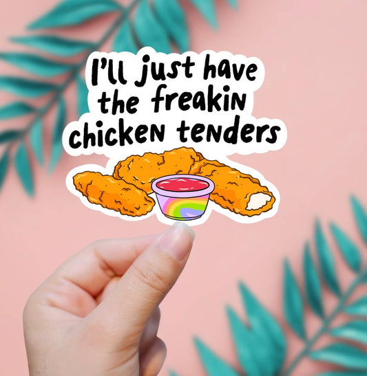 I'll Just Have The Chicken Tenders Stickers