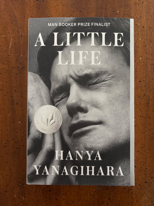 A Little Life by Hanna Yanagihara