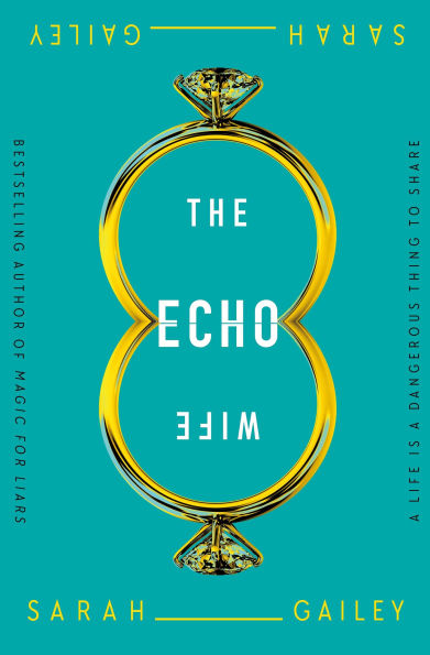 Echo Wife by Sarah Gailey