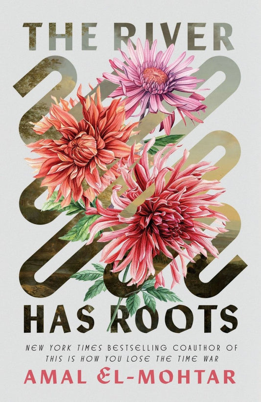 The River Has Roots by Amal El-Mohtar