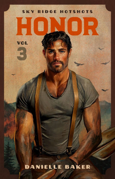 Honor (Sky Ridge Hotshots, 3): A Firefighter Romance by Danielle Baker