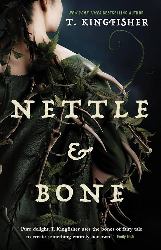 Nettle & Bone by T. Kingfisher