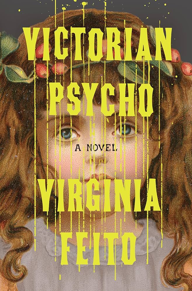 Victorian Psycho: A Novel by Virginia Feito