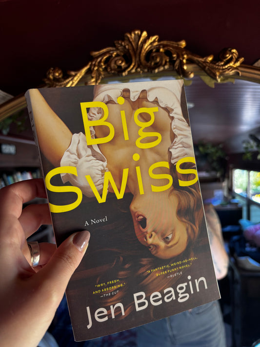 Big Swiss by Jen Beagin
