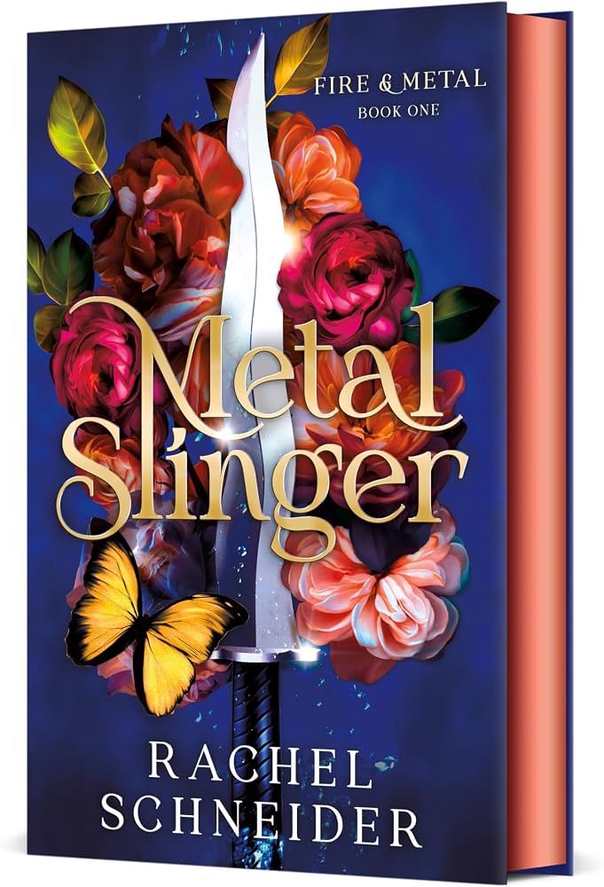 Metal Slinger: Fire & Metal: Book One by Rachel Schneider