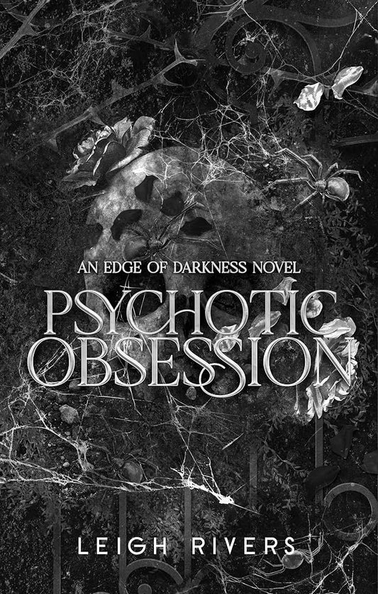 Psychotic Obsession: An Edge of Darkness Novel by Leigh Rivers