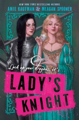 Lady’s Knight : Amie Kaufman, Meagan Spooner
